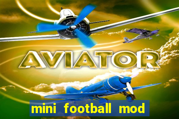 mini football mod apk (unlimited money and gems)